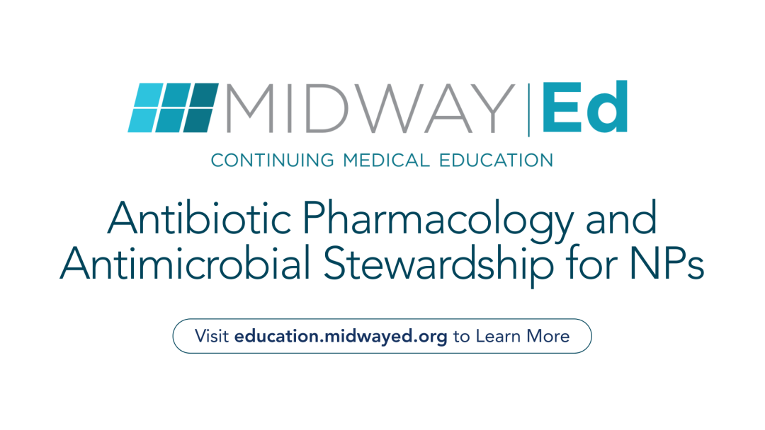MidwayEd: Antibiotic Pharmacology and Antimicrobial Stewardship for NPs